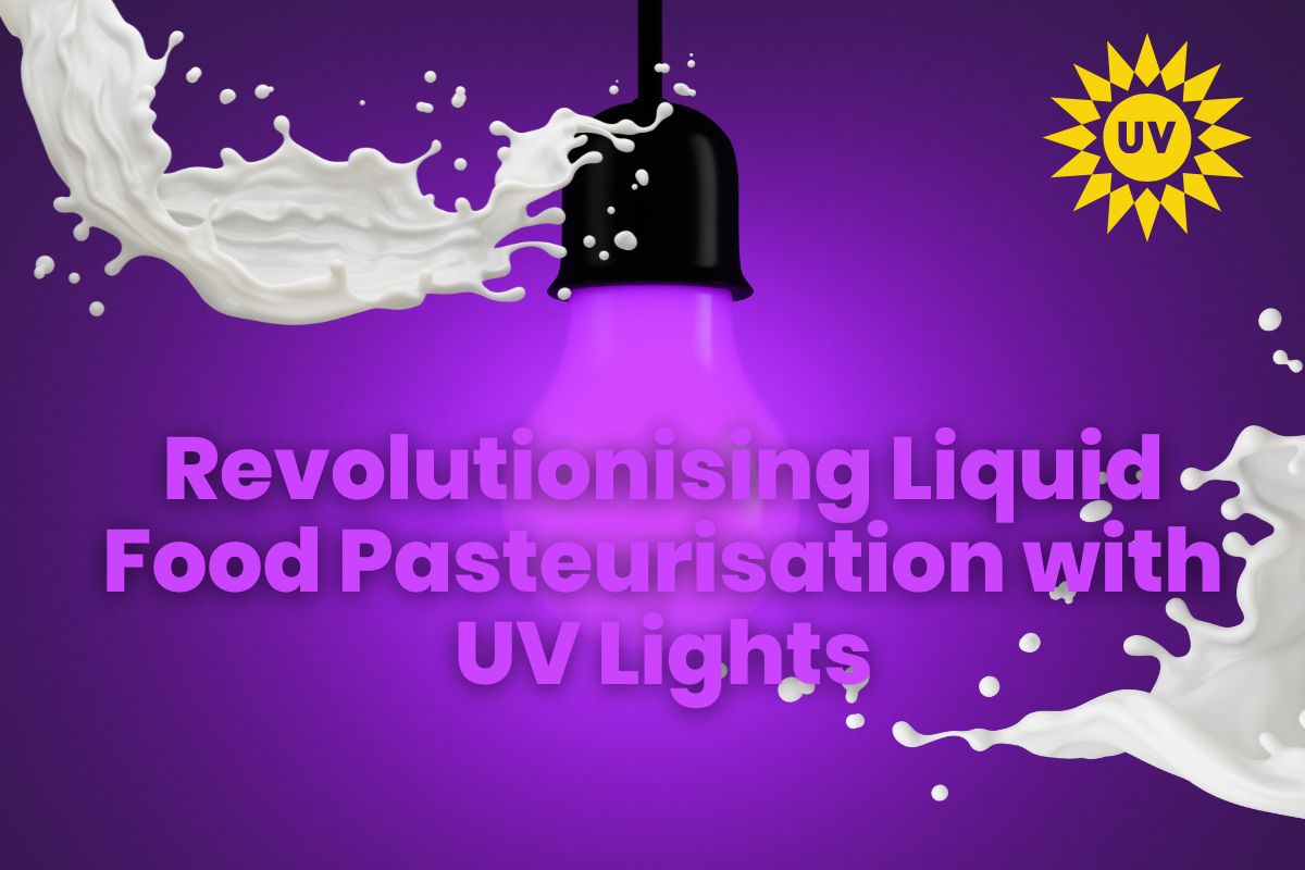 Revolutionising Liquid Food Pasteurisation with UV Lights